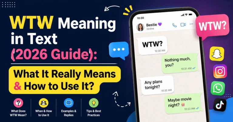 WTW Meaning in Text (2026 Guide): What It Really Means & How to Use It WTW Meaning in Text