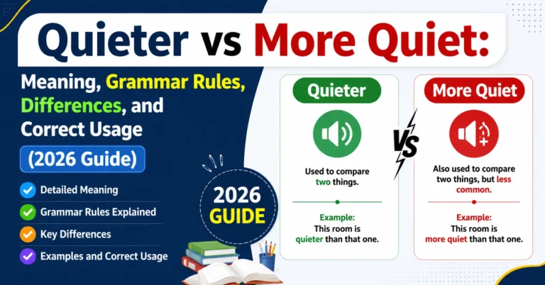 Quieter vs More Quiet: Meaning, Grammar Rules, Differences, and Correct Usage (2026 Guide) Quieter vs More Quiet