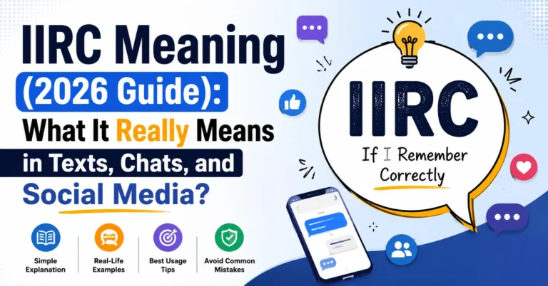 IIRC Meaning (2026 Guide): What It Really Means in Texts, Chats, and Social Media IIRC Meaning