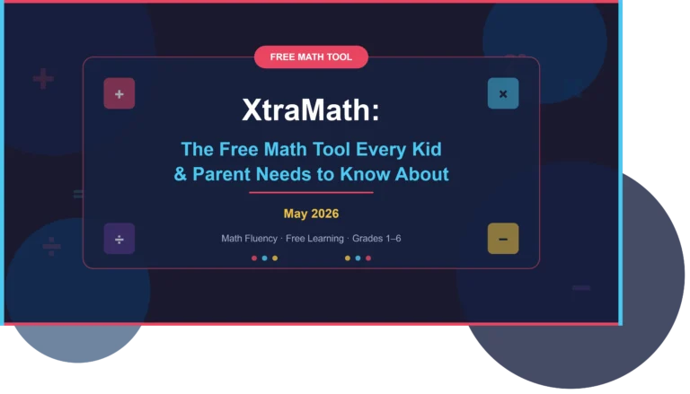 XtraMath: The Free Math Tool Every Kid (and Parent) Needs to Know About (May 2026) XtraMath